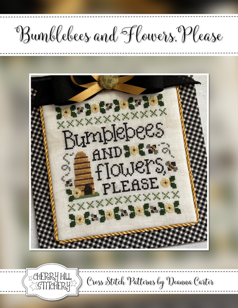 Cherry Hill Stitchery - Bumblebees & Flowers, Please